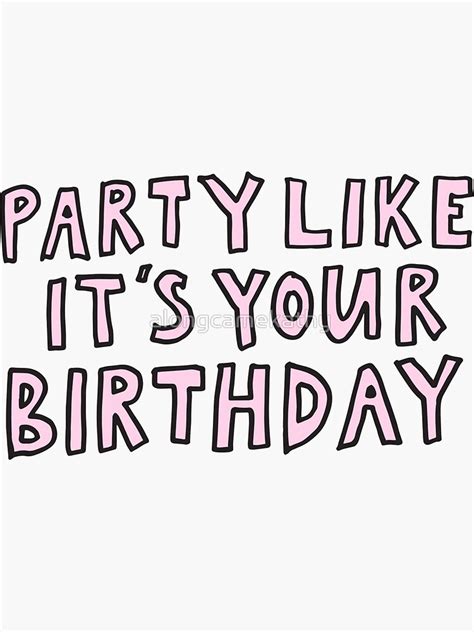 Party Like Its Your Birthday Sticker For Sale By Alongcamekathy