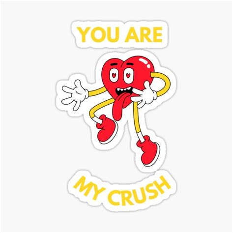 Youre My Crush Sticker For Sale By The Goldenstore Redbubble