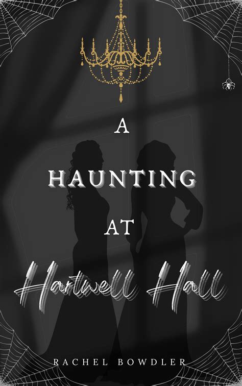 A Haunting at Hartwell Hall – Rachel Bowdler