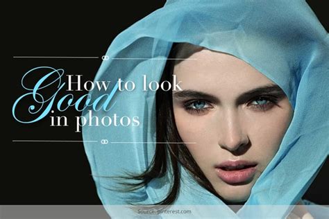 How To Look Good In Photos Be Photogenic With These Amazing Tips