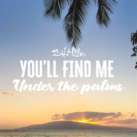 Palm tree quotes for instagram plus a list of quotes including it is the nature of the strong heart, that like the palm tree it strives ever upwards when it is most burdened. Under the palms | Beach quotes, Palm tree quotes, Beach life