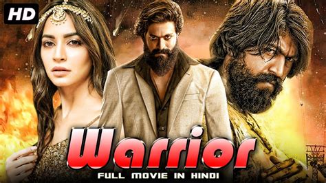 Warrior Full Movie Dubbed In Hindi Yash Kriti Kharbanda Youtube