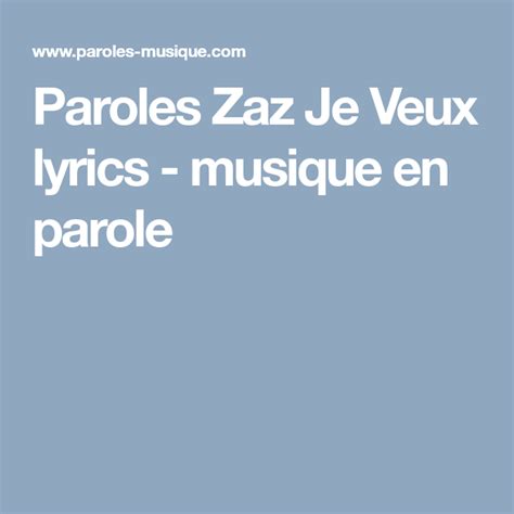 Paroles Zaz Je Veux Lyrics Musique En Parole Parole Musique