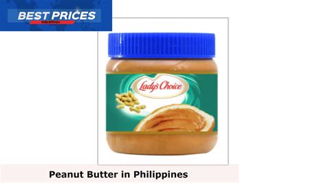 Popular And Tasty Peanut Butter Philippines 2023 With Great Flavor And Texture Best Prices