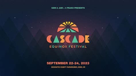 Cascade Equinox Festival Sept 22 24th 2023 Bend Oregon