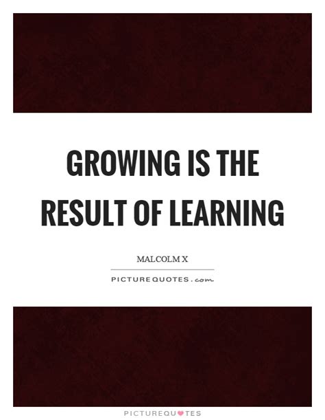 Quote About Learning And Growing Wise Quote Of Life