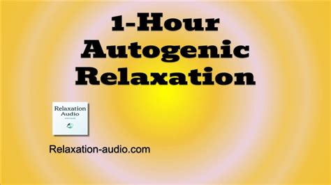 1 Hour Long Warm Autogenic Relaxation Youtube