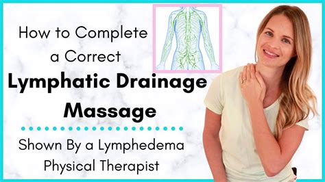 Lymphatic Drainage Massage By A Lymphedema Physical Therapist Why It S Important How To Do It
