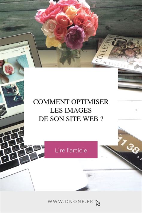 Display None Comment Optimiser Les Images De Son Site Web Conseils Pour Blog Faire