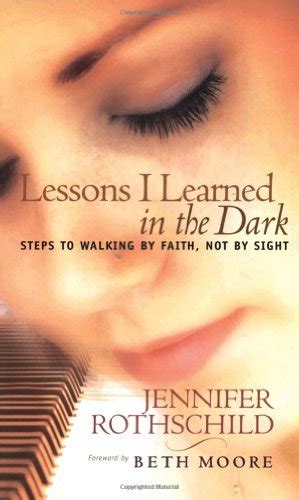 Lessons I Learned In The Dark Steps To Walking By Faith Not By Sight