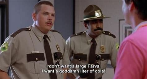 It was new year's eve. large farvaa | Movie quotes funny, Super troopers quotes ...
