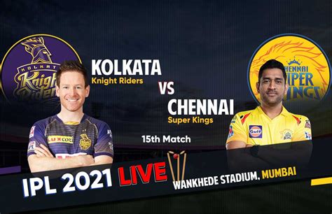 The match was scheduled for 6pm uae time on monday in ahmedabad. IPL 2021 Live Score, KKR vs CSK IPL Live Cricket Score ...