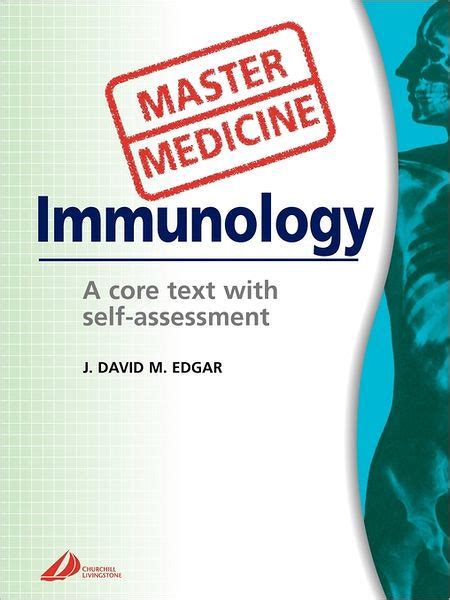 Master Medicine Immunology A Core Text With Self Assessment By J David M Edgar Bsc Frcp