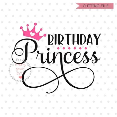 Birthday Princess Svg Birthday Girl Svg Birthday Svg Dxf Etsy India