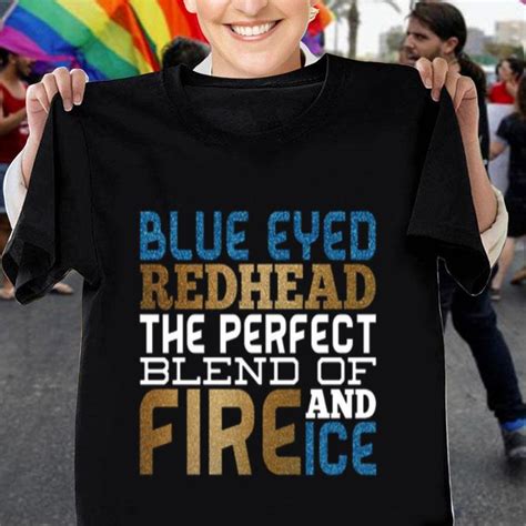 Blue Eyed Redhead The Perfect Blend Of Fire And Ice Shirt Hoodie