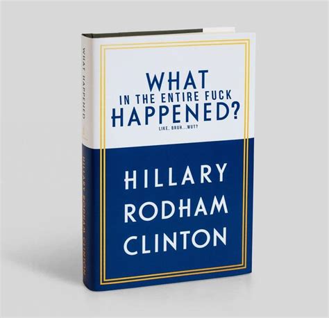 Hillary Clinton's "What Happened" Book | Know Your Meme