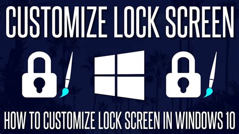 How To Customize The Lock Screen In Windows 10 Youtube