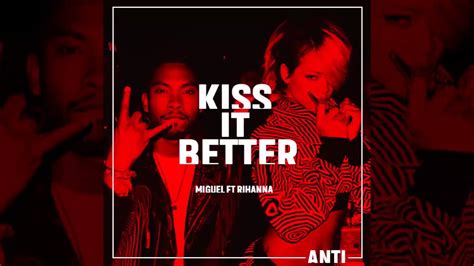 Rihanna Kiss It Better Remix Ft Miguel YouTube