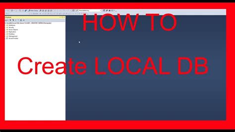 How To Create Local Db Using Microsoft Sql Server Management Studio