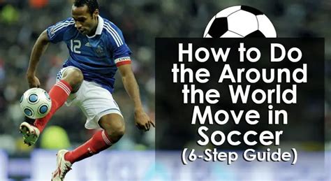 How To Do The Around The World Move In Soccer 6 Step Guide