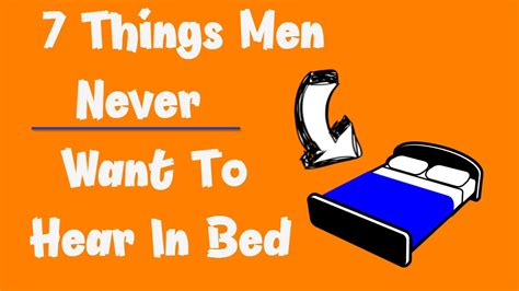 7 things men never want to hear in bed youtube