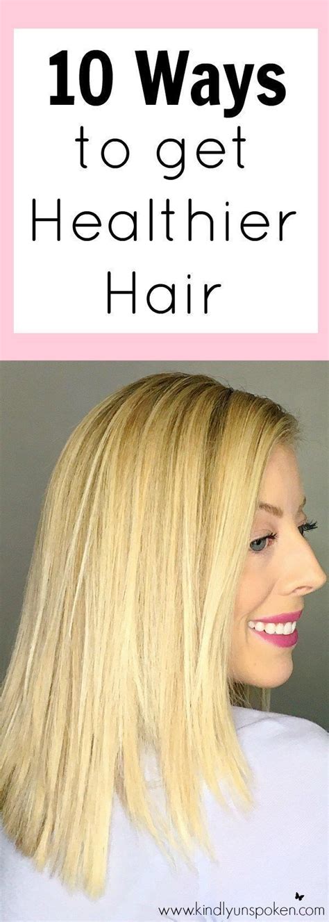 10 Tips For Maintaining Healthy Hair Healthy Hair Maintaining