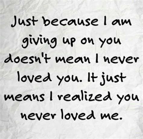 Exactly You Never Loved Me Quotes To Live By Wise Words
