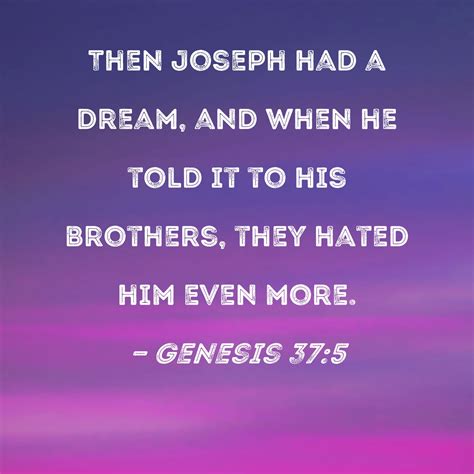 Genesis 375 Then Joseph Had A Dream And When He Told It To His