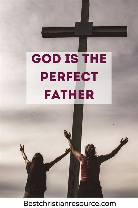 God Is The Perfect Father Our Earthly Fathers Are Our Guardians On
