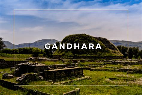Gandhara Heritage Tour Tracing Ancient Footprints Gypsy Traces And Tours