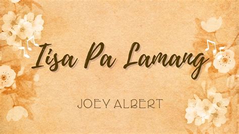 Iisa Pa Lamang Joey Albert Lyrics Youtube