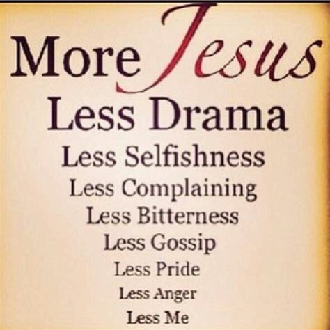 More Of Him Less Of Me Savior Quotes Inspirational Words