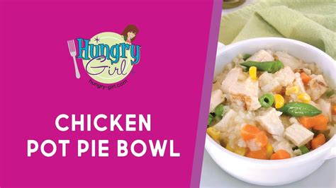 How To Make Hungry Girls 4 Ingredient Chicken Pot Pie Bowl Speedy