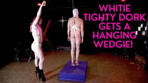 Whitie Tighty Dork Gets A Hanging Wedgie Mistress Macy S Femdom Fantasies Clips4sale