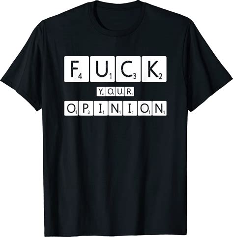 Amazon Fuck Your Opinion Funny T Shirt Clothing Shoes Jewelry