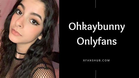 Ohkaybunny Onlyfans Xfans Hub