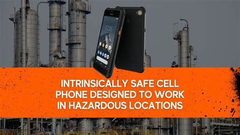 Intrinsically Safe Cell Phone Designed To Work In Hazardous Locations