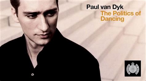 Paul Van Dyk The Politics Of Dancing Cd1 Youtube