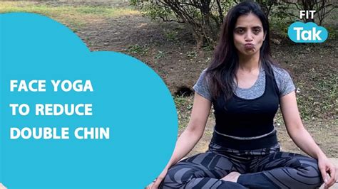 Face Yoga To Reduce Double Chin 7 Asanas For Perfect Jawline Yoga With Mansi Fit Tak Youtube