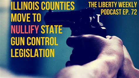 Illinois Counties Move To Nullify State Gun Control Legislation Ep 72