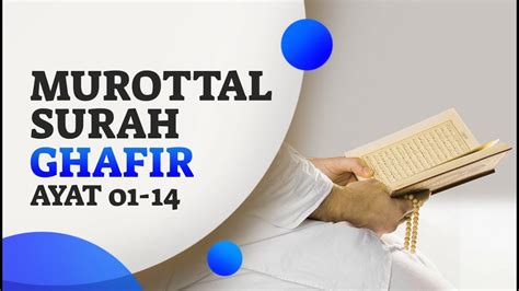 Please download one of our supported browsers. Murottal Surah Ghafir, Ayat 01-14 - Fakhrur Rodhi Al ...