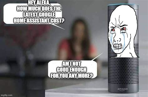 Alexa Is Being Replaced Imgflip