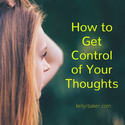 How To Get Control Of Your Thoughts Kelly R Baker