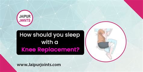 How Should You Sleep With A Knee Replacement JaipurJoints