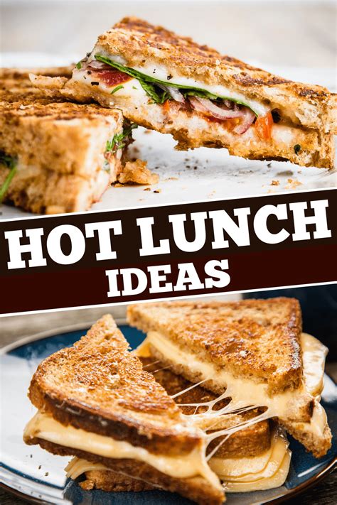 24 Hot Lunch Ideas To Warm You Up Insanely Good