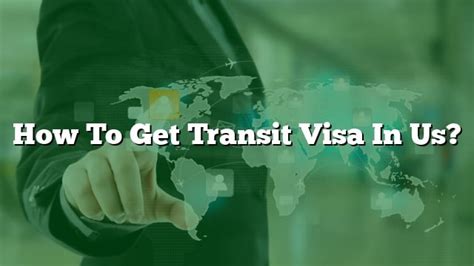 How To Get Transit Visa In Us