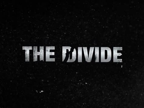 The Divide Trailer Bande Annonce [vo Hd] Vidéo Dailymotion