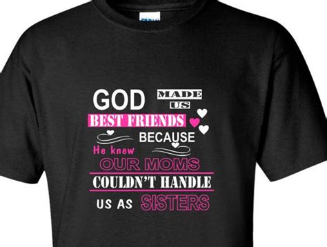 Best Friends Shirt God Made Us Best Friends Bff T Shirt Best Friend