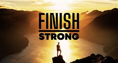 “finish Strong”