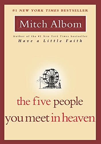 Share which five people might meet you in heaven, and what additional or different lessons might be important to your life. Mitch Albom : The Five People You Meet In Heaven : Book Review
